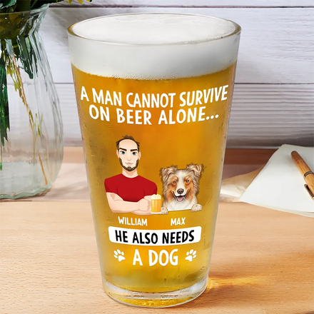 A Man Can't Survive On Beer - Personalized Beer Glass