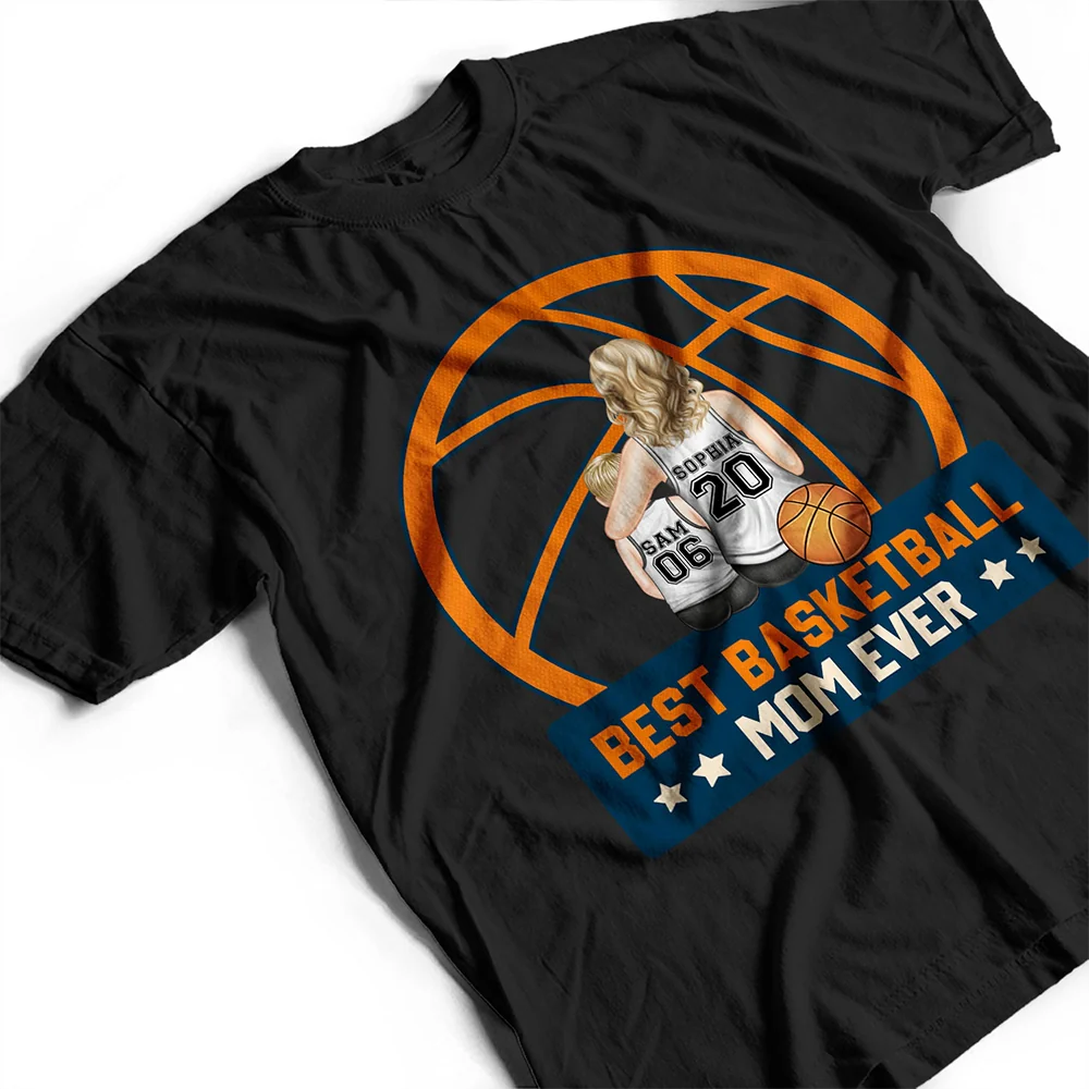 Best Basketball Mom Ever - Gift For Sport Mom, Basketball Mom - Personalized T Shirt