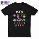 First Dad Now Grandpa Handprints - Gift For Father, Grandfather - Personalized T Shirt