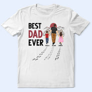 Best Dad Ever Walking - Personalized T Shirt