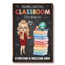 Teacher In This Classroom It's Okay To - Personalized Poster