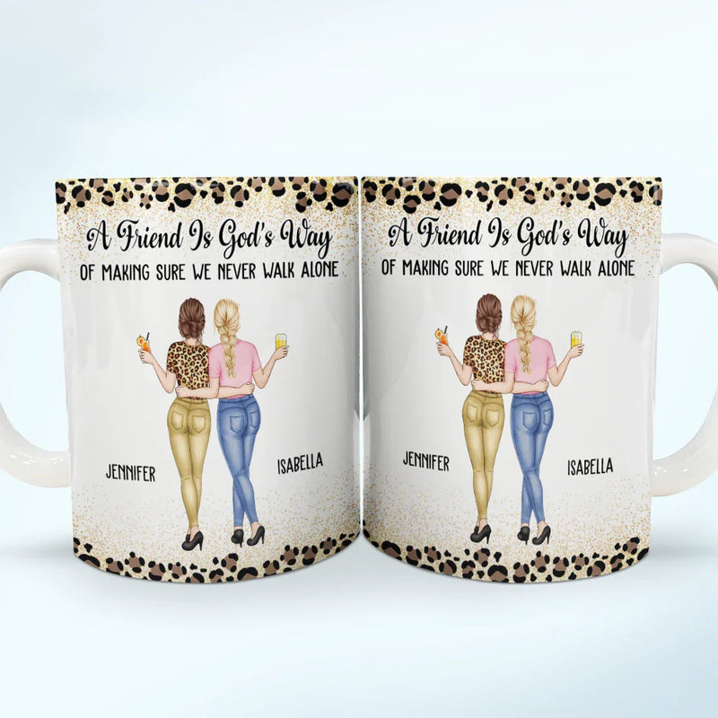 Gift For Bestie, Gift For Sisters - Friends We Never Walk Alone - Personalized White Edge-to-Edge Mug
