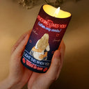 Gift For Husband, Gift For Boyfriend - I Love You Like This When You Want Me - Personalized Flameless LED Candle
