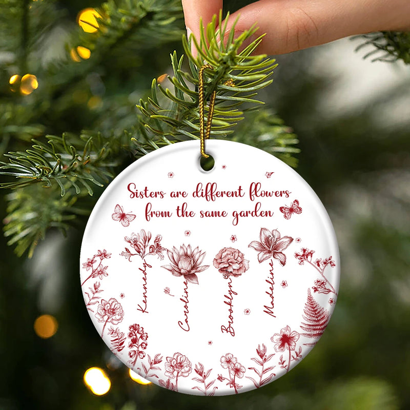 Christmas,Gift For Sisters,Gift For Sibling,Happy - Sisters Are Different Flower From The Same Garden - Personalized Circle Ceramic Ornament