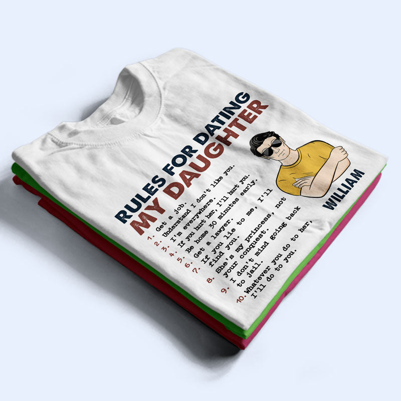 Rules For Dating My Daughter - Gift For Father - Personalized Custom T Shirt