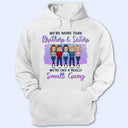 Brothers & Sisters We're Like A Really Small Gang Gift For Sibling & Bestie - Personalized Custom Hoodie