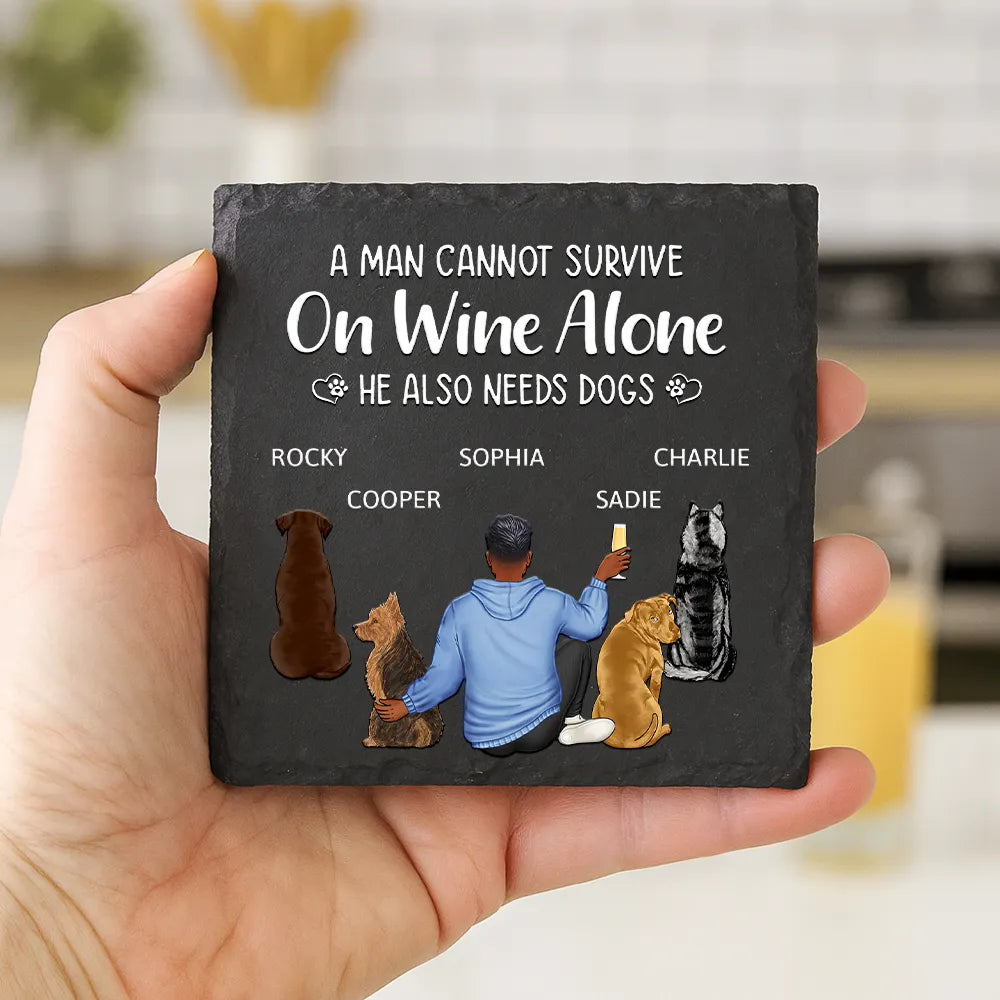 Happy,Dog Lovers,Pet Lovers,Dog Mom,Gift For Yourself,Gift For Women - A Woman Cannot Survive On Wine Alone Dog Mom - Personalized Slate Coaster