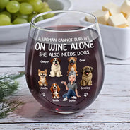 Happy,Gift For Wife,Gift For Women,Dog Mom,Dog Lovers,Pet Lovers,Gift For Mother,Gift For Yourself - A Woman Cannot Survive On Wine Alone Dog Mom Animate - Personalized Stemless Wine Glass