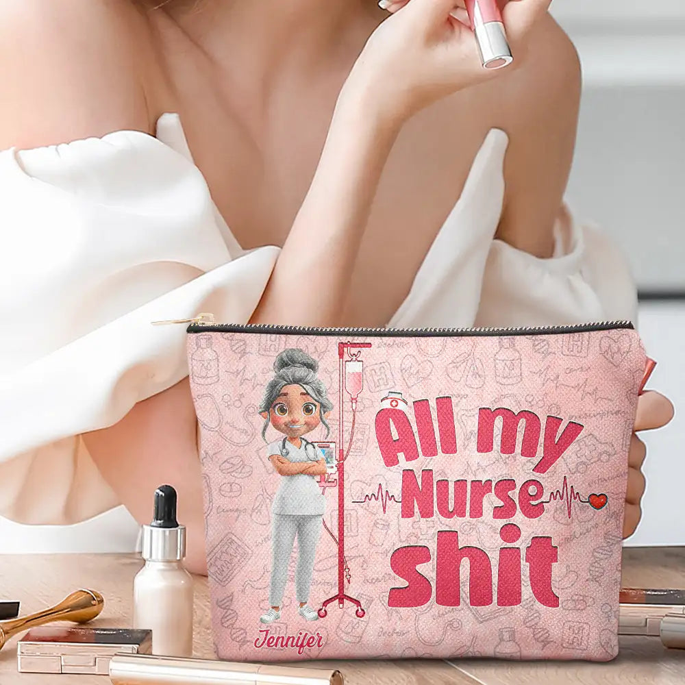 Nurse, Gift For Yourself, Gift For Women, Gift For Men, Happy - All My Nurse Sh*t - Personalized Cosmetic Bag