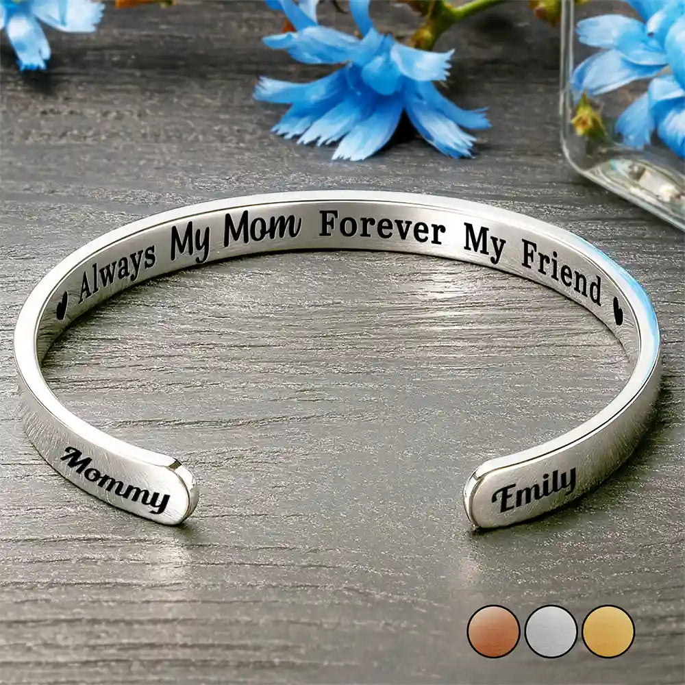 Gift For Mother, Mom - Daughters (Adult), Happy - Always My Mother Forever My Friend - Personalized Bangle Bracelet Cuff