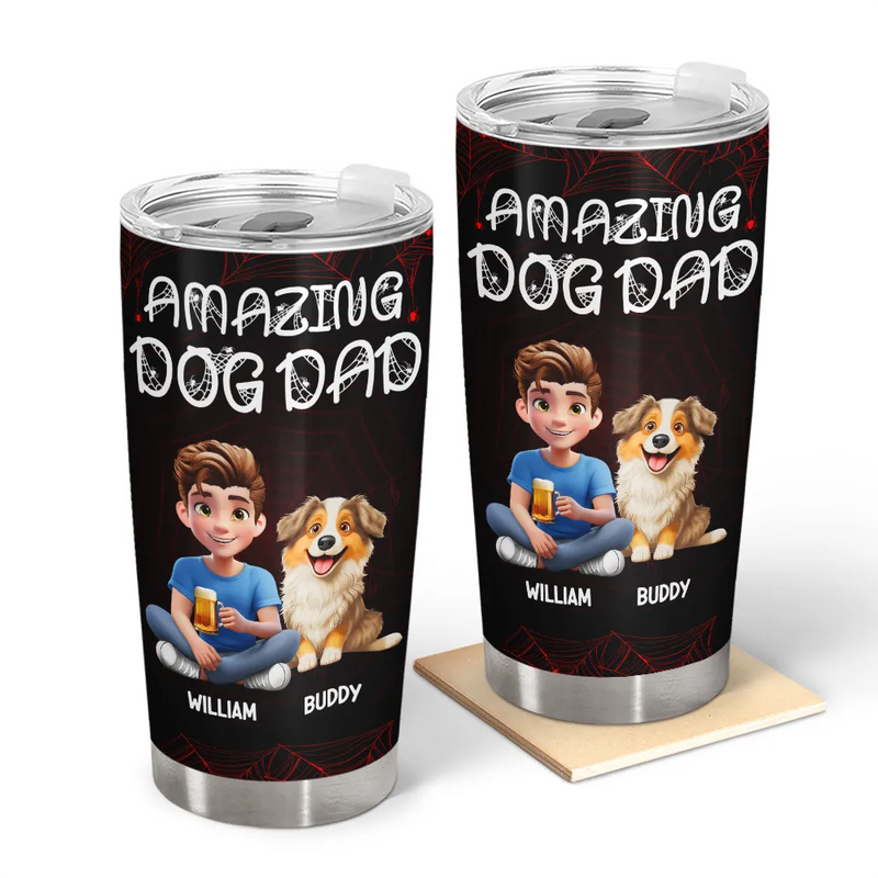Pet Lovers, Pet Mom, Pet Dad, Dog Lovers, Dog Mom, Dog Dad, Happy - Amazing Dog Dad Dog Mom - Personalized Tumbler