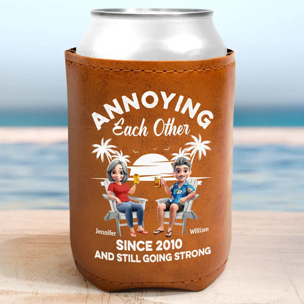 Annoying Each Other Since - Personalized Leather Can Cooler