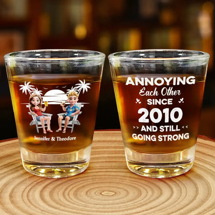Annoying Each Other Since - Personalized Shot Glass
