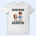 Gift For Father,Funny,Dad,Daughters - Awesome Like My Daughter - Personalized T Shirt