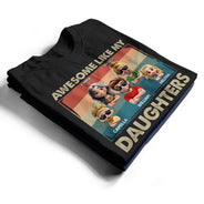 Funny, Gift For Husband, Gift For Grandpa, Gift For Father, Grandpa - Grandkids - Awesome Like My Daughter Funny Dad - Personalized T Shirt