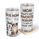 You're My Favorite Human - Gift For Dog, Pet Lovers - Personalized Tumbler