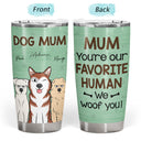 You're My Favorite Human - Gift For Dog, Pet Lovers - Personalized Tumbler