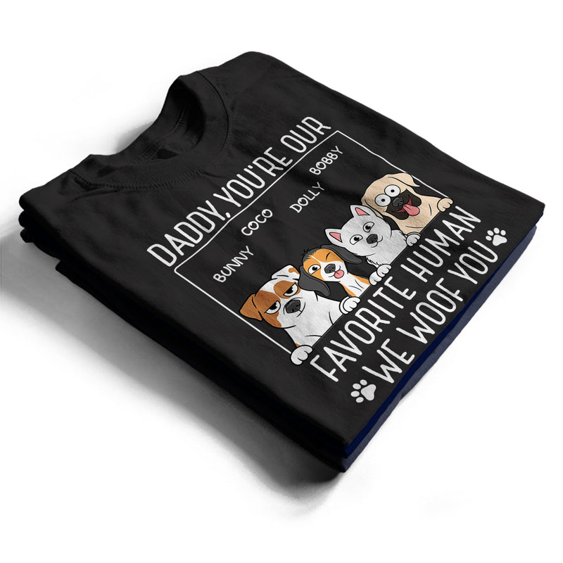 Dad You're My Favorite Human - Gift For Dog Dad, Pet Lovers - Personalized T Shirt