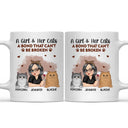A Girl & Her Cat A Bond That Can't Be Broken - Funny Gift For Cat Lovers, Pet Lovers - Personalized Mug