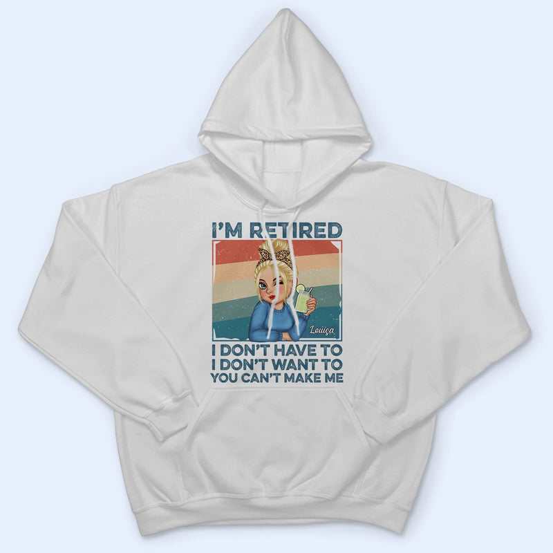 I'm Retired I Don't Want To Light - Retirement Gift For Women, Mom, Grandma - Personalized T Shirt
