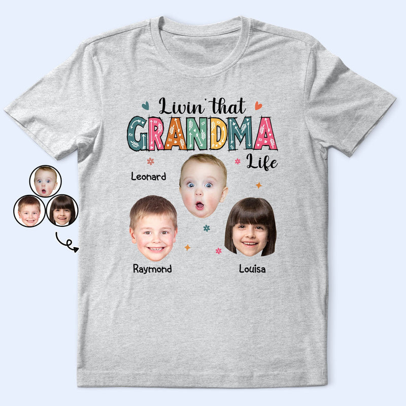 Custom Photo Living That Grandma Life - Funny Gift For Grandma, Mom, Nana, Gigi - Personalized T Shirt
