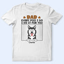 Dad Every Poo I Do - Personalized T Shirt
