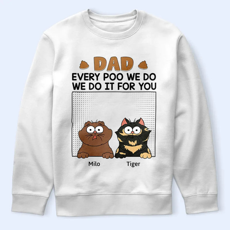 Dad Every Poo I Do - Personalized T Shirt