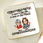 Gift For Bestie,Gifts For Colleagues,Happy - It Takes A Long Time To Grow An Old Friend - Personalized Ring Dish