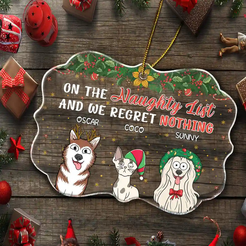 Christmas,Pet Lovers,Dog Lovers,Cat Lovers,Happy - On The Naughty List And We Regret Nothing Funny Dog Cat - Personalized Medallion Acrylic Ornament