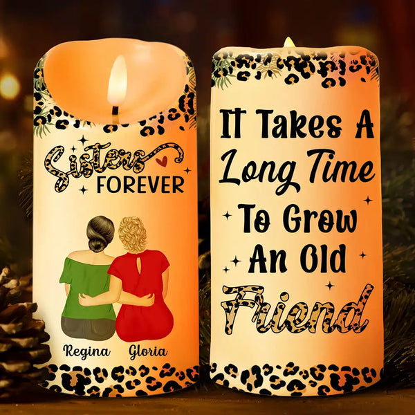 Happy,Gift For Bestie,Gift For Sisters - It Takes A Long Time To Grow An Old Friends - Personalized Flameless LED Candle
