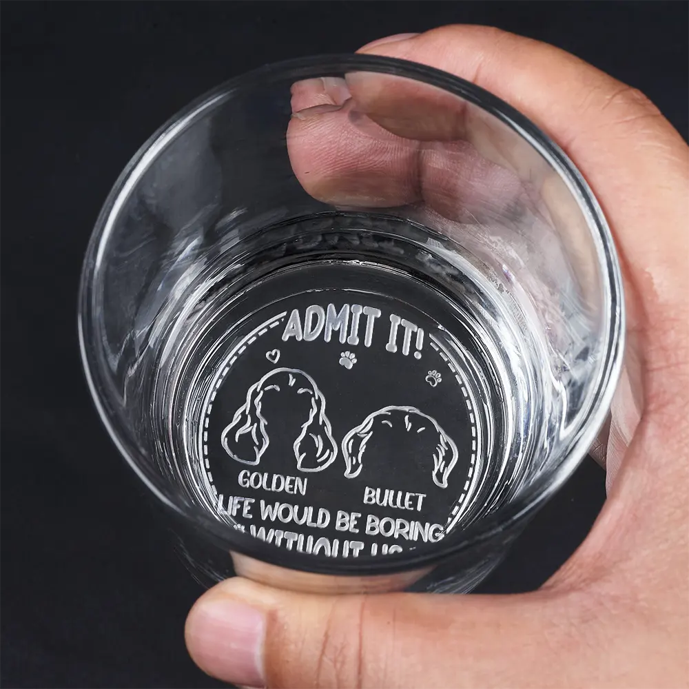 Pet Lovers,Dog Lovers,Cat Lovers,Happy - Admit It! Life Would Be Boring Without Us - Personalized Engraved Whiskey Glass