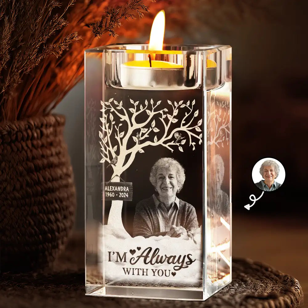Custom Photo, Memorial, Parents, Sad, Family - Custom Photo Memorial I'm Always With You - Personalized Crystal Candle Holder