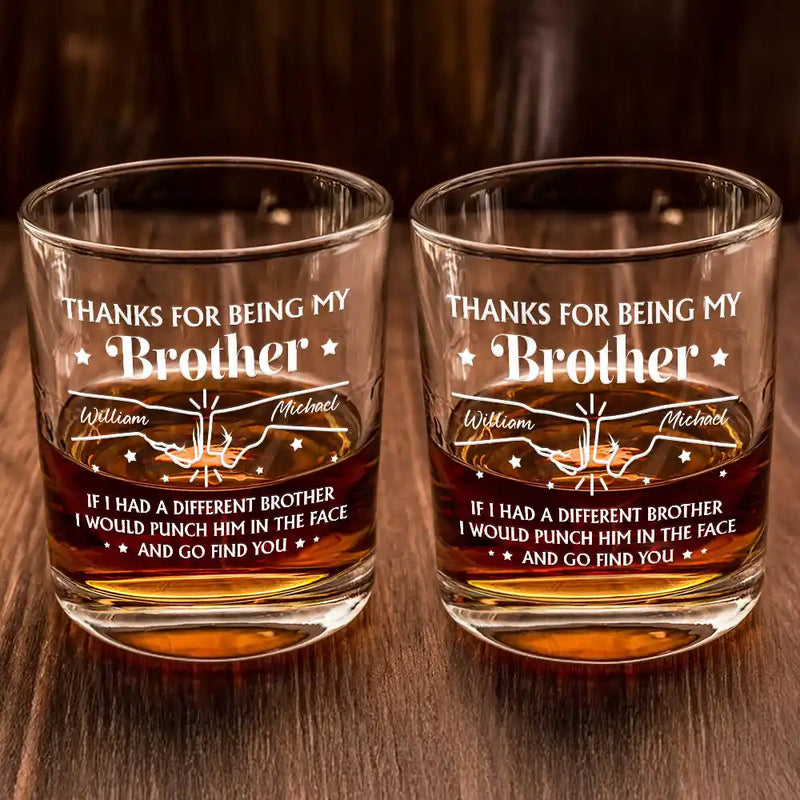 Gift For Bestie,Gift For Brothers,Gift For Sibling - Thanks For Being My Brother - Personalized Whiskey Glass