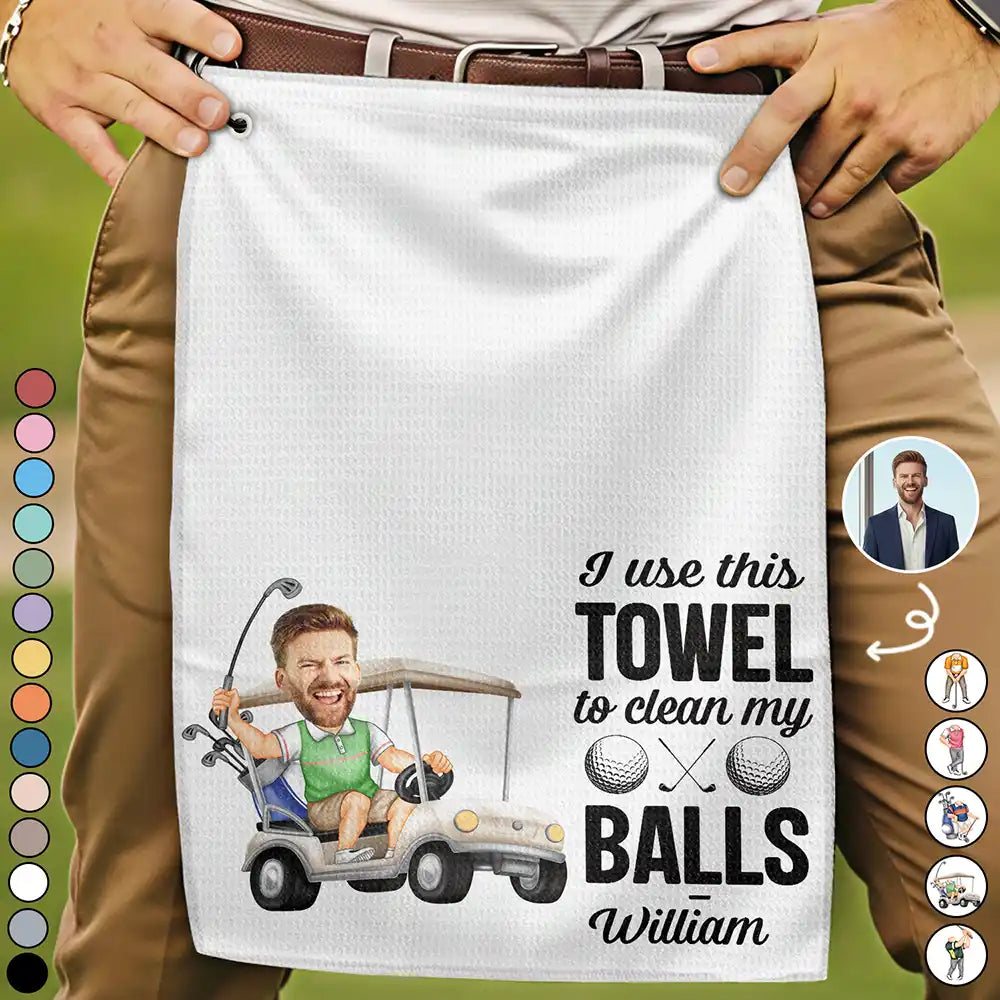 Custom Photo I Use This Towel To Clean My Balls Funny - Personalized Golf Towel