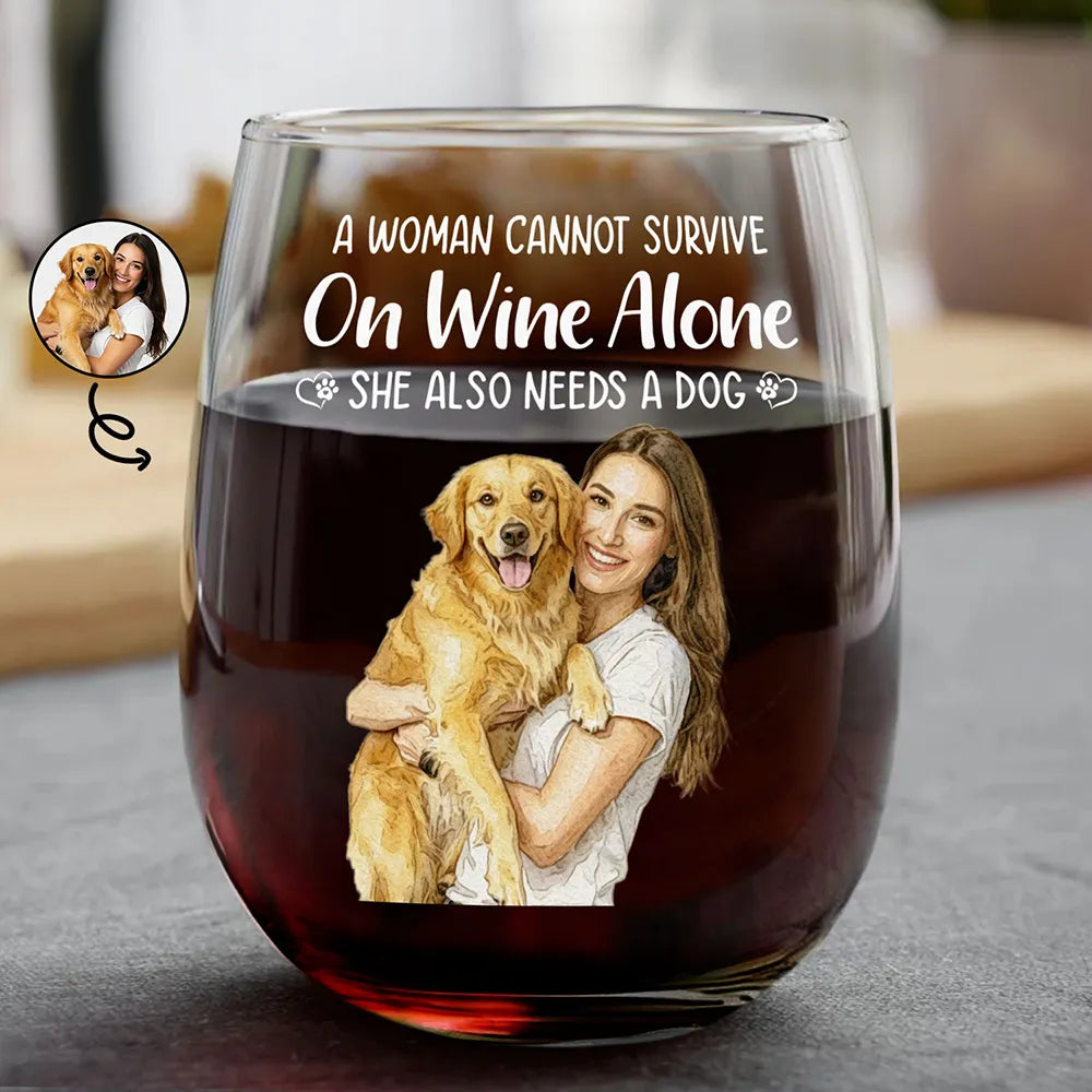Happy,Dog Lovers,Pet Lovers,Cat Lovers,Dog Mom,Dog Dad,Cat Mom,Non-Eng,Photo - Watercolor (remove BG) - Custom Photo Realistic Watercolor Art A Woman Cannot Survive On Wine Alone Dog Cat - Personalized Stemless Wine Glass