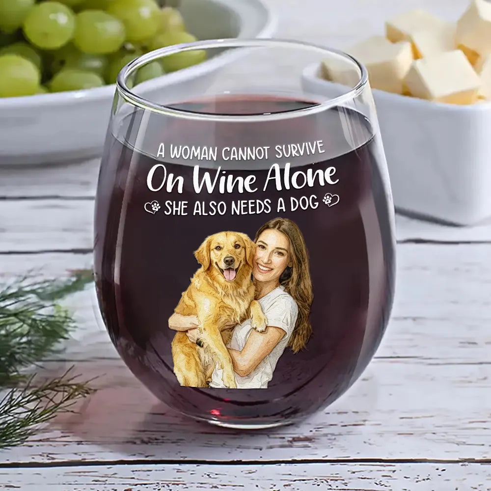Happy,Dog Lovers,Pet Lovers,Cat Lovers,Dog Mom,Dog Dad,Cat Mom,Non-Eng,Photo - Watercolor (remove BG) - Custom Photo Realistic Watercolor Art A Woman Cannot Survive On Wine Alone Dog Cat - Personalized Stemless Wine Glass
