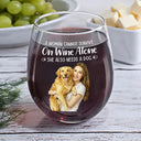 Happy,Dog Lovers,Pet Lovers,Cat Lovers,Dog Mom,Dog Dad,Cat Mom,Non-Eng,Photo - Watercolor (remove BG) - Custom Photo Realistic Watercolor Art A Woman Cannot Survive On Wine Alone Dog Cat - Personalized Stemless Wine Glass