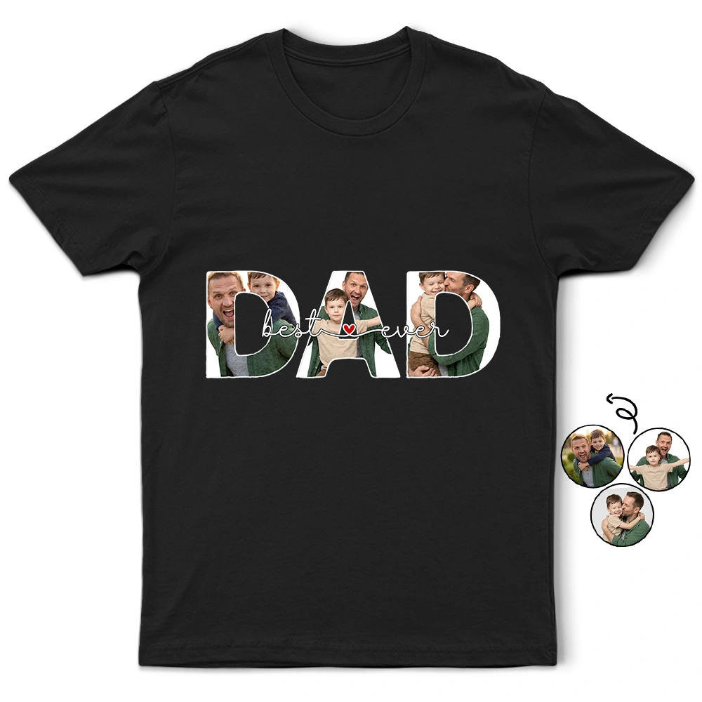 Custom Photo Best Dad Ever No 1 Dad - Personalized T Shirt