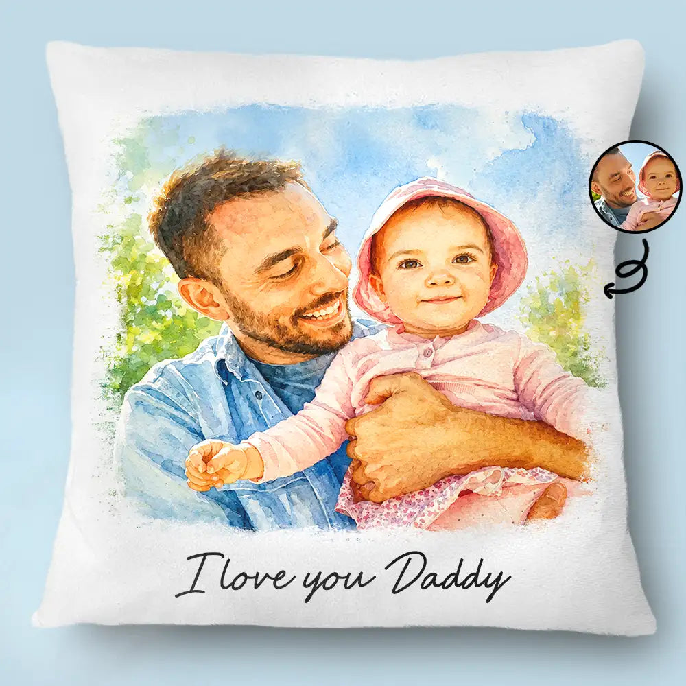 Custom Photo Watercolor Painting I Love You Daddy Grandpa Pet Dad - Personalized Pillow
