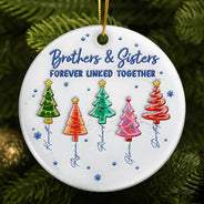 Sentimental,Christmas,Gift For Sibling,Icon - 3D Inflated Effect Pine Trees Brothers & Sisters Forever Linked Together - Personalized Ceramic Ornament