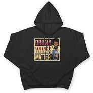 Drunk Wives Matter Drinking Woman - Gift For Wife - Personalized Custom T Shirt