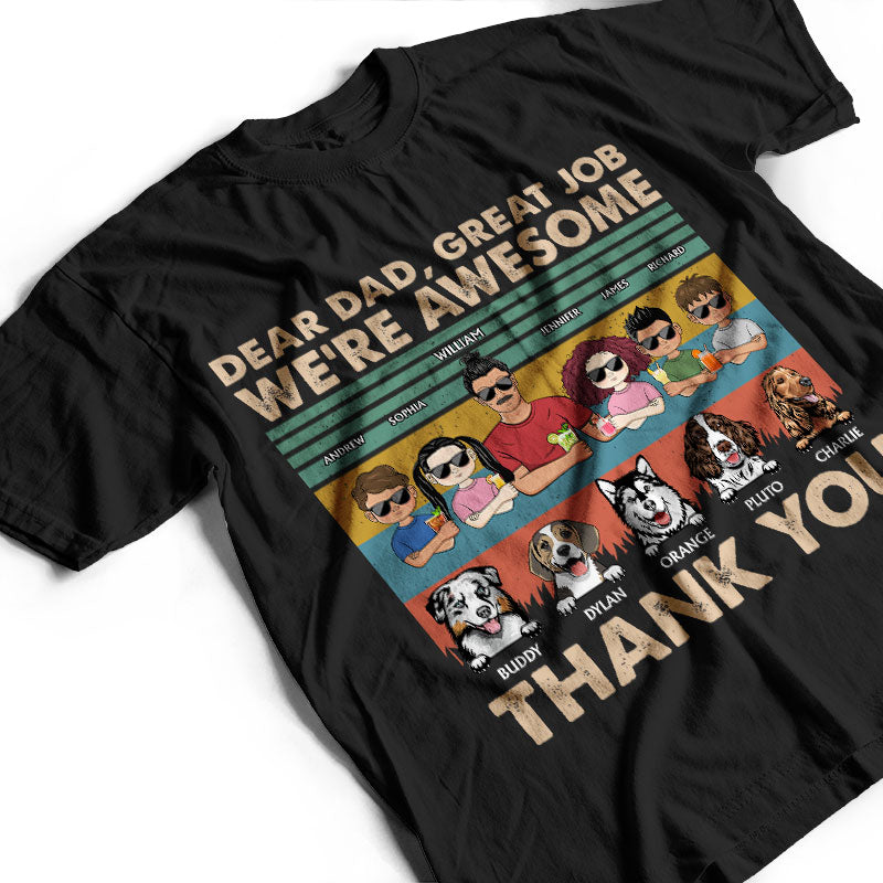 Dear Dad Great Job We're Awesome Thank You - Father Gift For Dog Lovers - Personalized Custom T Shirt