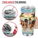 I'd Walk Through Fire For You Sister Beach Traveling - Funny Sister Gifts - Personalized Custom Tumbler