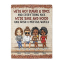 We're Not Sugar And Spice And Everything Nice We're Sage And Hood Best Friends - Bestie BFF Gift - Personalized Custom Fleece Blanket