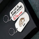 My Dogs, My Cats Are Home Alone - Birthday, Anniversary Gift For Pet Lovers - Personalized Aluminum Keychain