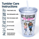 Warning The Girls Are Drinking Again - Funny, Anniversary, Birthday Gifts For Besties, BFF, Best Friends - Personalized Acrylic Insulated Tumbler With Straw
