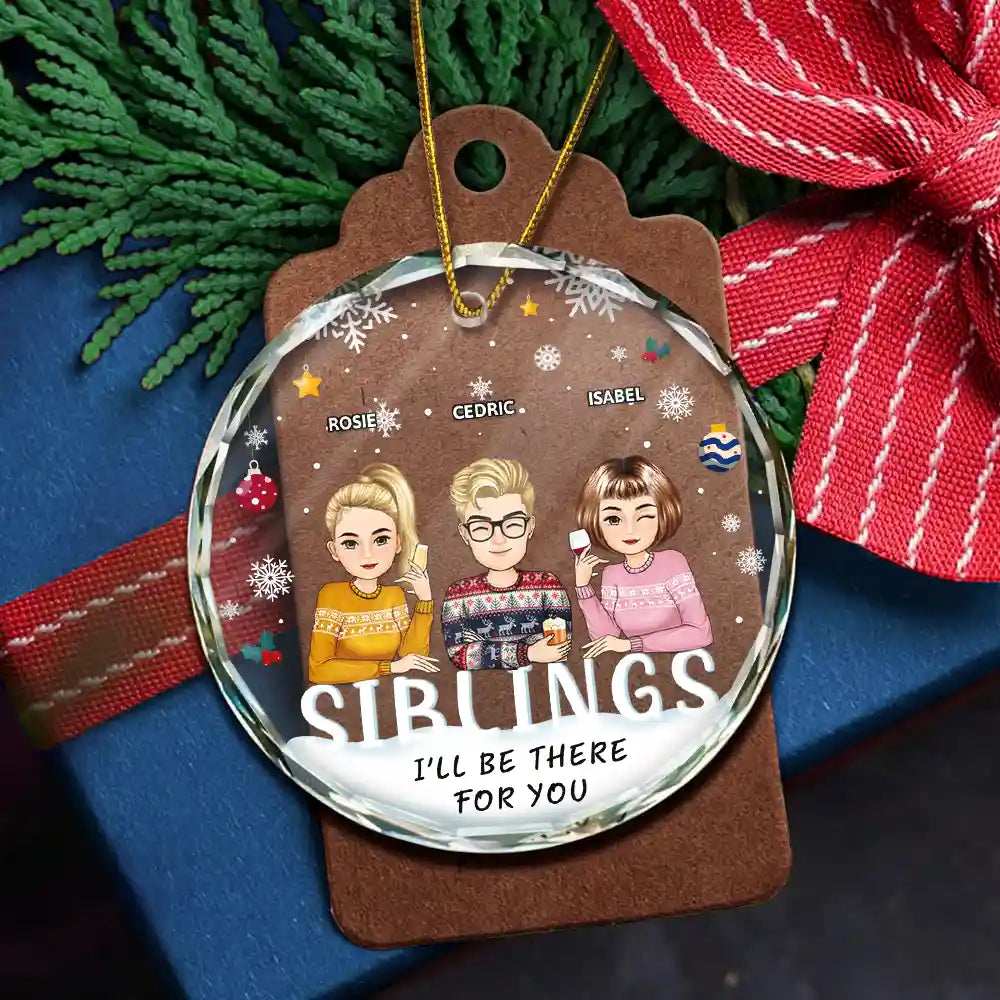 I'll Be There For You Besties, Siblings - Personalized Circle Glass Ornament