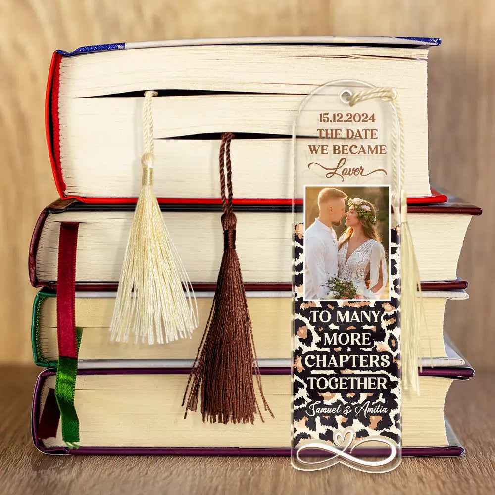 Reading, Couple's Hobby, Gift For Couples - Custom Photo Couple To Many More Chapters Together - Personalized Acrylic Bookmark