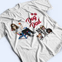 Dog Dad - Gift For Father, Dad, Grandpa, Dog Lovers - Personalized Custom T Shirt