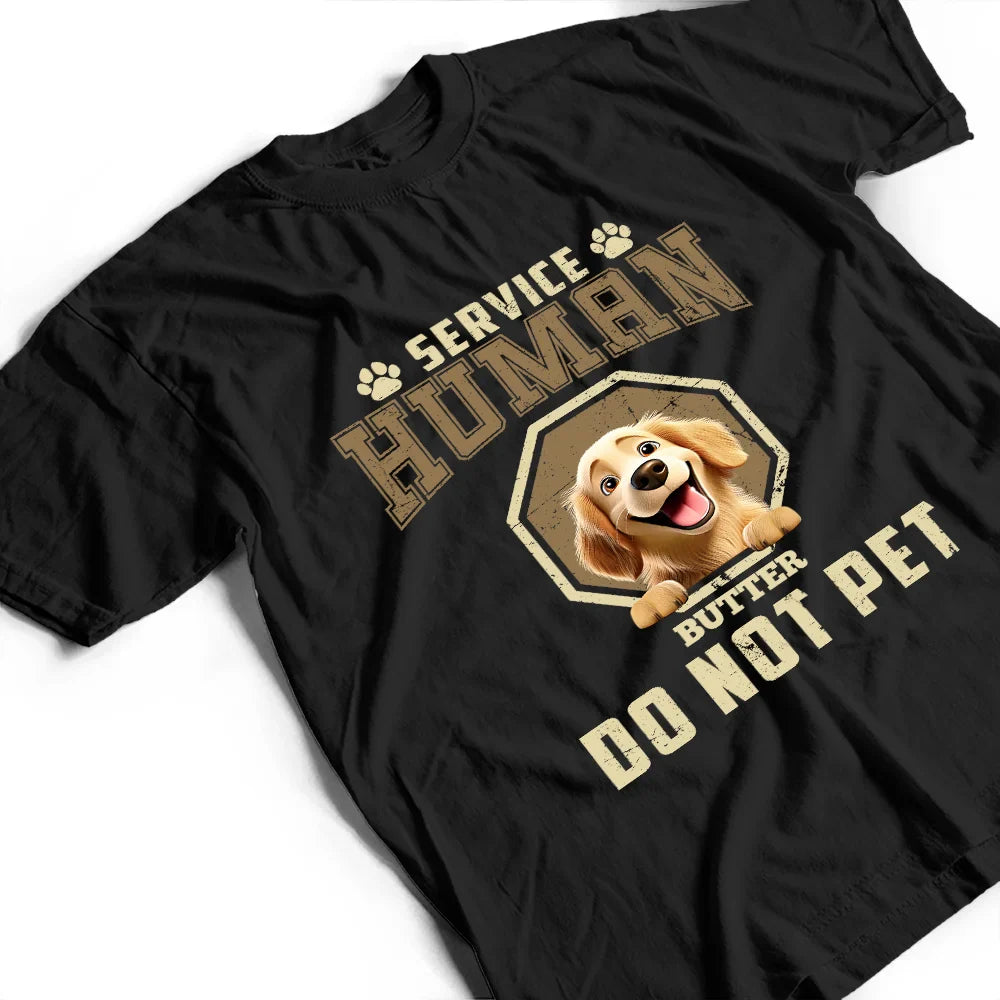 Dog Lovers - Service Human Do Not Pet 3D Effect Dog - Personalized T Shirt